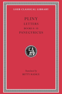 Letters, Volume II: Books 8-10. Panegyricus