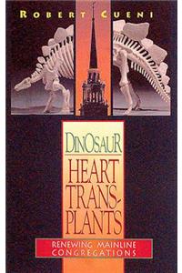 Dinosaur Heart Transplants