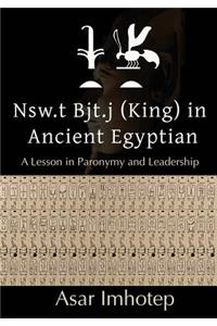Nsw.T Bjt.J (King) in Ancient Egyptian