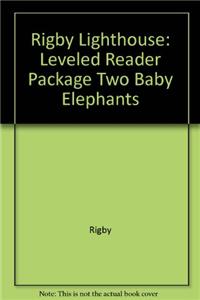 Rigby Lighthouse: Leveled Reader 6pk (Levels J-M) Two Baby Elephants