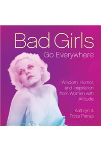 Bad Girls Go Everywhere