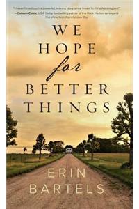 We Hope for Better Things