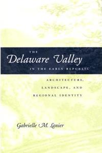 The Delaware Valley in the Early Republic