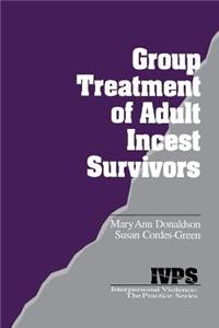 Group Treatment of Adult Incest Survivors