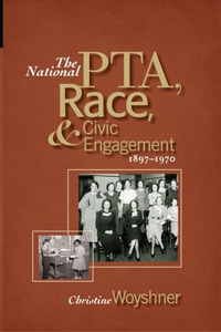 National Pta, Race, and Civic Engagement, 1897-1970
