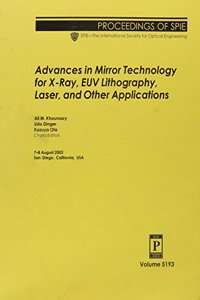Advances in Mirror Technology for x-Ray, EUV Lithography, Laser and Other Applications