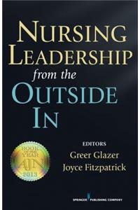 Nursing Leadership from the Outside in