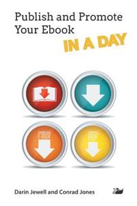 Publish and Promote Your Ebook IN A DAY