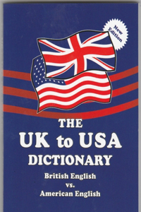 The UK to USA Dictionary New Edition
