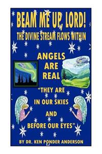 Angels Are Real They Are in Our Skies and Before Our Eyes
