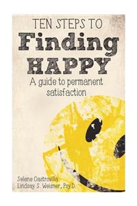 Ten Steps to Finding Happy