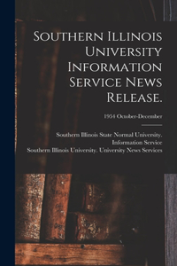 Southern Illinois University Information Service News Release.; 1954 October-December