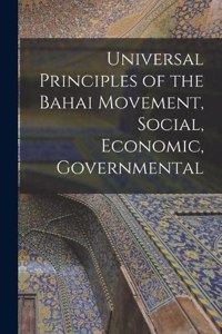 Universal Principles of the Bahai Movement, Social, Economic, Governmental