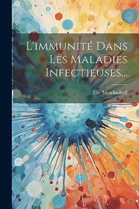 L'immunité Dans Les Maladies Infectieuses...