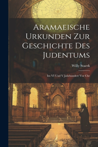 Aramaeische Urkunden Zur Geschichte Des Judentums