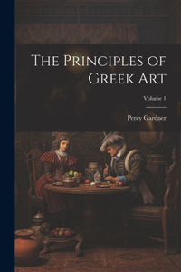 The Principles of Greek Art; Volume 1
