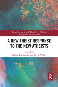 New Theist Response to the New Atheists