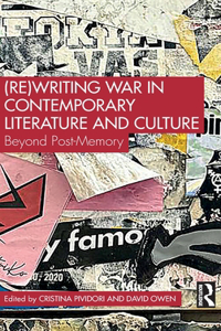(Re)Writing War in Contemporary Literature and Culture