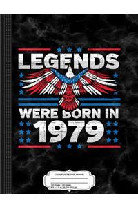 Legends Were Born in 1979 Patriotic Birthday