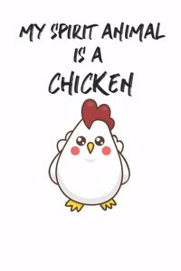 My Spirit Animal Is A Chicken