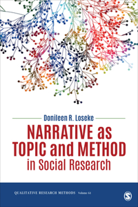 Narrative as Topic and Method in Social Research