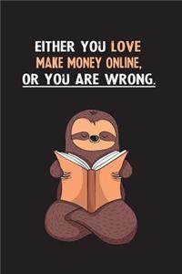 Either You Love Make Money Online, Or You Are Wrong.: Yearly Home Family Planner with Philoslothical Sloth Help