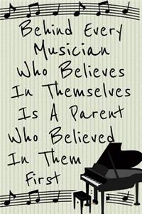 Behind Every Musician Who Believes In Themselves Is A Parent Who Believed In Them First
