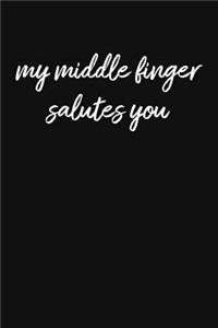 My Middle Finger Salutes You