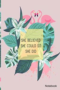 She Believed She Could So She Did Notebook