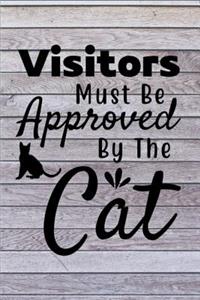 Visitors Must Be Approved By The Cat