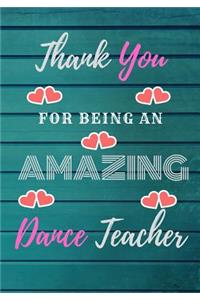Thank You For Being An Amazing Dance Teacher
