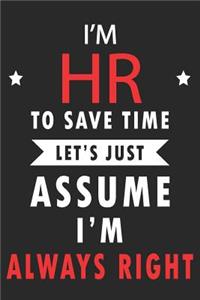 I Am Always Right HR