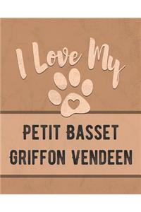 I Love My Petit Basset Griffon Vendeen
