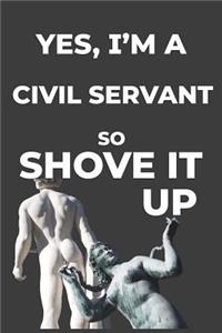 Yes, I'm A Civil Servant
