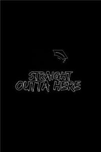 Straight Outta Here