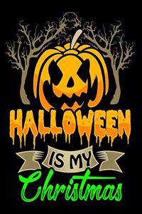 Halloween Is My Christmas