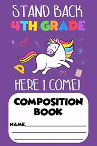 Stand Back 4th Grade Here I Come! Composition Book