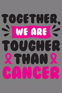 Together we are tougher than cancer