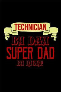 Technician by day, super dad by night