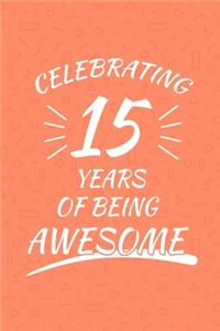 Celebrating 15 Years Of Being Awesome