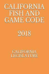 California Fish and Game Code 2018