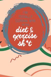 Im Totally Gonna Win at this Diet & Exercise Sh*t