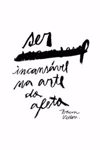 Ser incansável na arte do Afeto