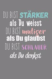 Du Bist Stärker ALS Du Weißt Du Bist Mutiger ALS Du Glaubst Du Bist Schlauer ALS Du Denkst