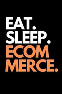 Eat. Sleep. Ecommerce.