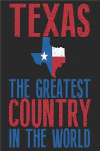 Texas The Greatest Country In The World