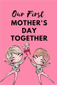 Our First Mother's Day Together