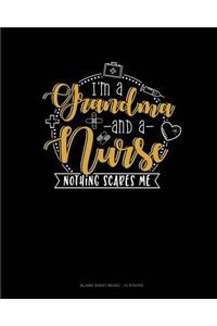 I Am A Grandma And A Nurse Nothing Scares Me