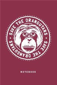 Save The Orangutans Notebook. Blank Lined Journal For Writing And Note Taking.