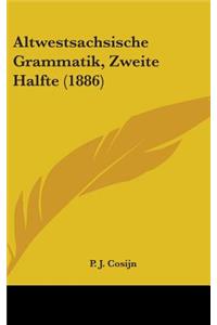 Altwestsachsische Grammatik, Zweite Halfte (1886)